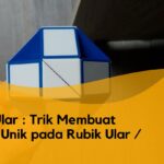 Rubik Ular - Trik Membuat Bentuk Unik pada Rubik Ular